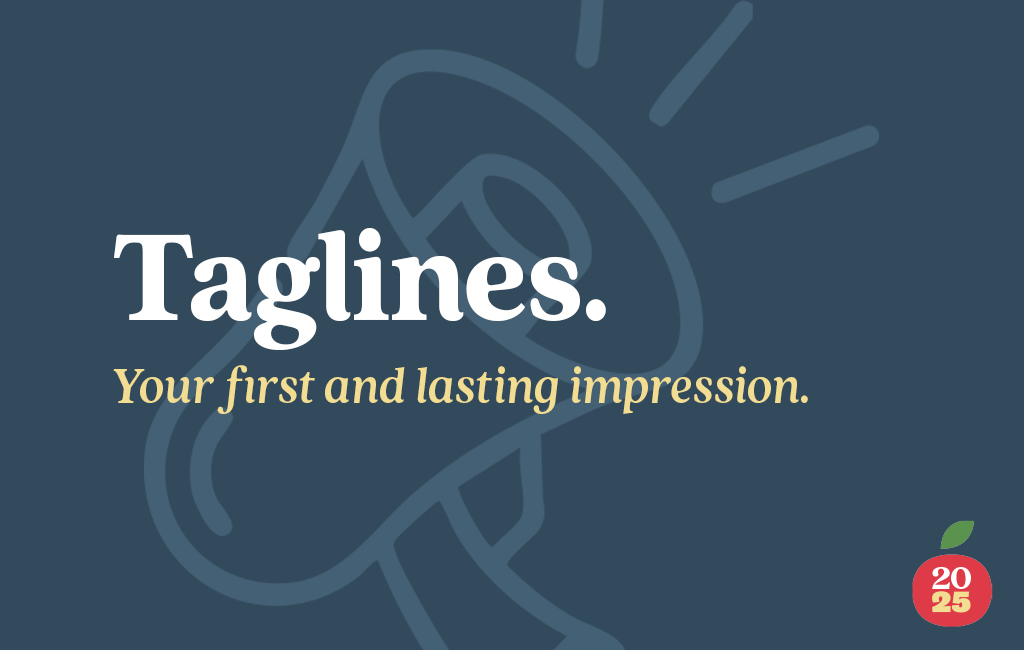 Taglines. Your first and lasting impression.